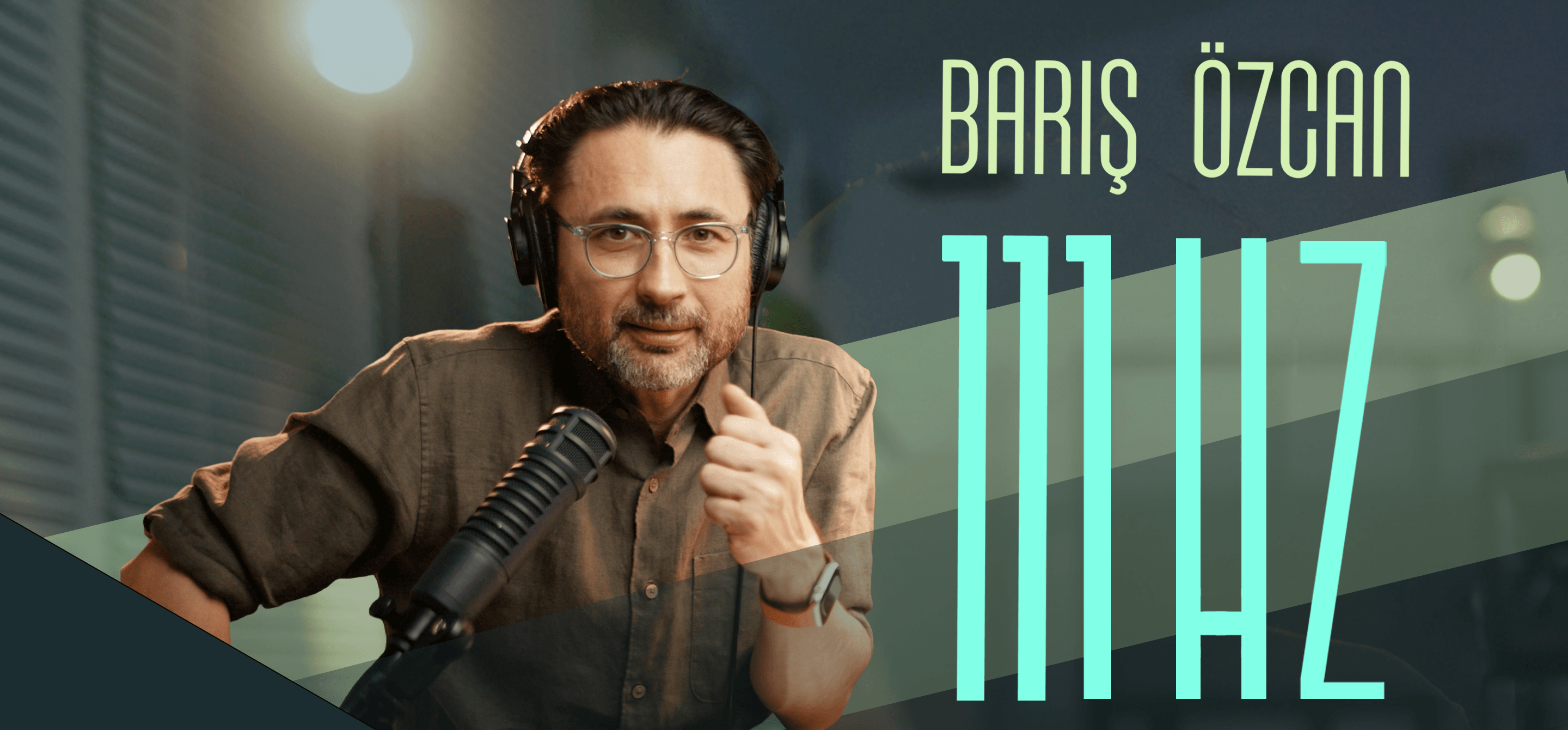 Barış Özcan ile 111 Hz Banner